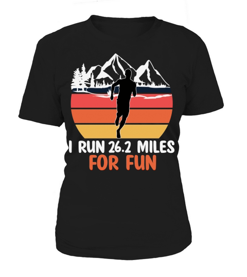 I Run 26.2 Miles For Fun Marathon Runner Women's T-Shirt