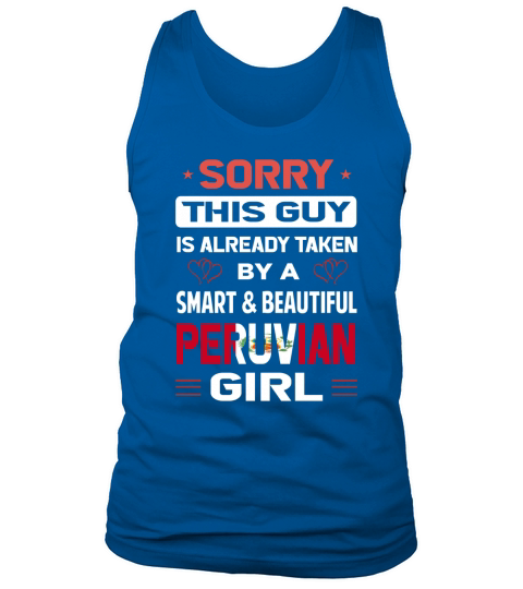 Sorry This Guy Is Already Taken By A SMART AND BEAUTIFUL PERUVIAN GIRL Tank Top Unisex