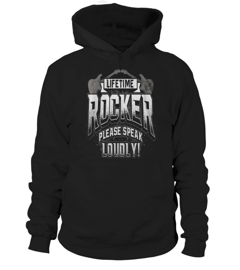 Lifetime Rocker Please Speak Loudly T-Shirt Hoodie Unisex