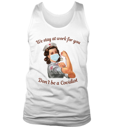 We Stay At Work For You Don’t Be A Disease Nurse Tank Top Unisex