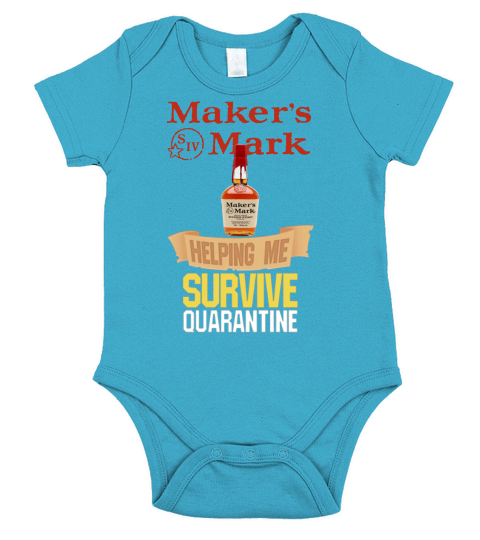 Maker’s Mark helping me survive quarantine shirt Short Sleeve Baby One-Piece