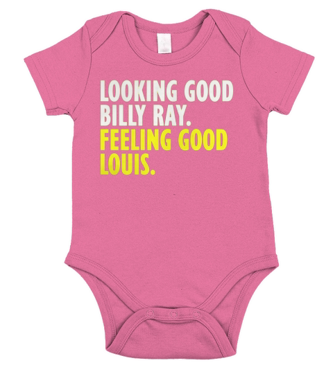 Looking Good Billy Ray feeling good Louis tshirt Short Sleeve Baby One-Piece