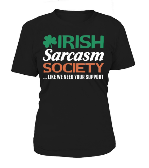 IRISH Sarcasm Society t Shirt Women's T-Shirt