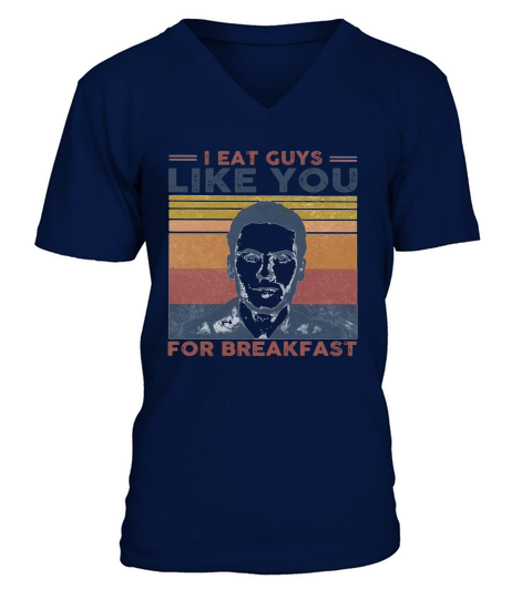Ted Bundy I eat guys like you for breakfast vintage retro V-Neck T-shirt