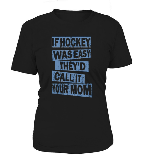 if hockey was easy Women's T-Shirt