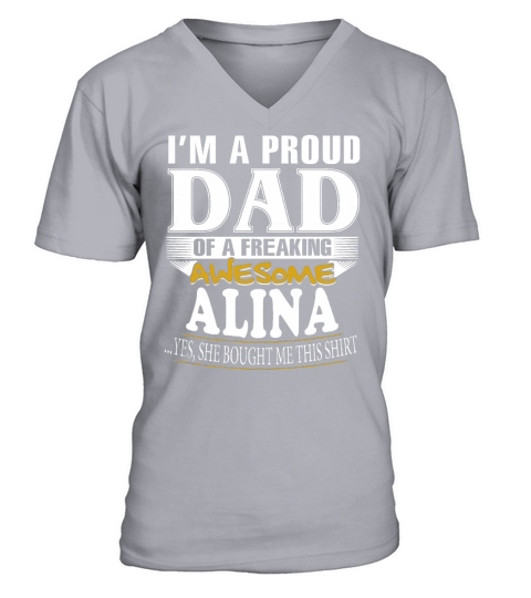 Im A Proud Dad Of A Freaking Awesome Alina Name V-Neck T-shirt