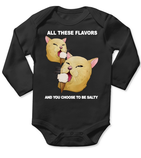 Cat all these flavors and you choose to be salty shirt Long Sleeve Baby One-Piece