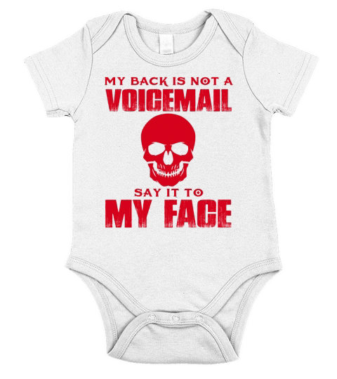 My Back Is Not A Voicemail Say It To My Face T-shirts Short Sleeve Baby One-Piece