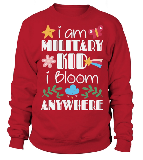 I am military kid I bloom Sweatshirt Unisex