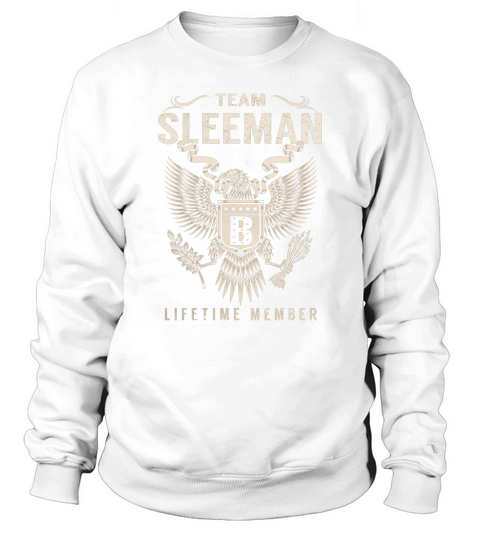 Team SLEEMAN Lifetime Member Name Shirts Sweatshirt Unisex
