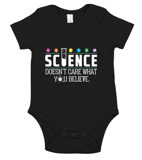 Science doesnt care what you believe Short Sleeve Baby One-Piece