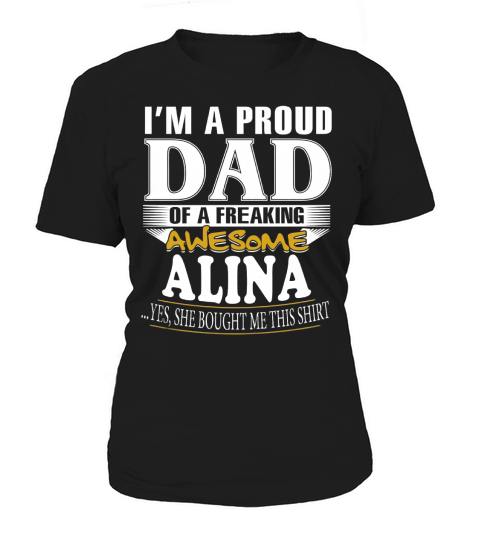 Im A Proud Dad Of A Freaking Awesome Alina Name Women's T-Shirt