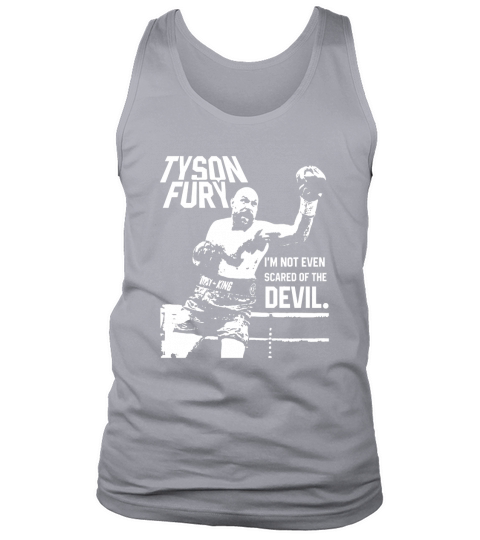Tyson Fury Not Even Scared Of The Devil Tank Top Unisex