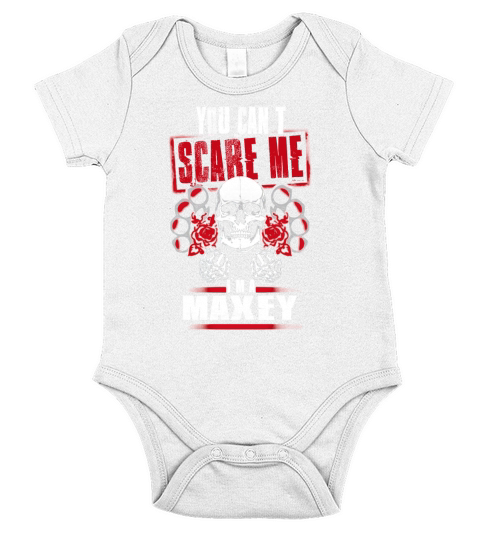 MAXEY You Cant Scare Me. Im A MAXEY - MAXEY T Shirt, MAXEY Hoodie, MAXEY Family, MAXEY Tee, MAXEY Name, MAXEY bestseller, MAXEY shirt Short Sleeve Baby One-Piece