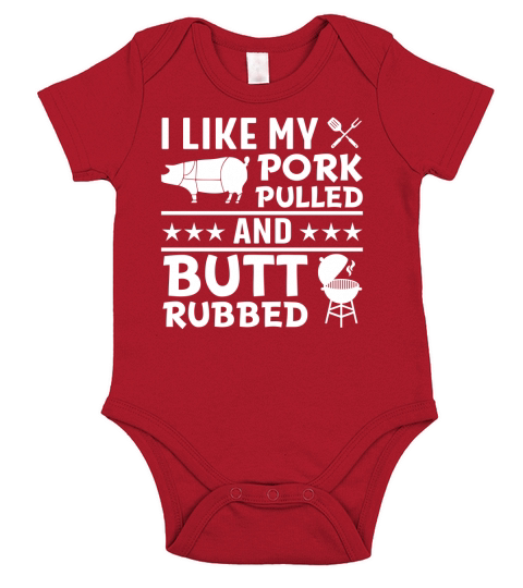 I like my Pork Pulled and Butt Rubbed Short Sleeve Baby One-Piece