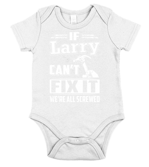 If Larry Cant Fix It Were All Screwed Short Sleeve Baby One-Piece