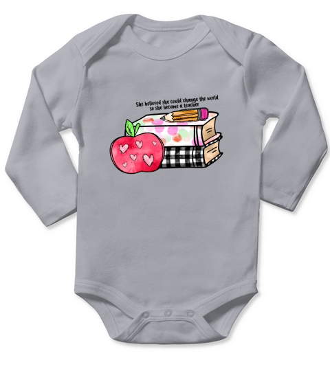TEACHER19022215 She believed she could change the world so she became a teacher sublimation1 Long Sleeve Baby One-Piece