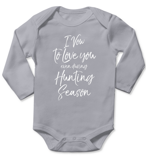 I Vow to Love You even during Hunting Season Shirt Funny Tee Long Sleeve Baby One-Piece