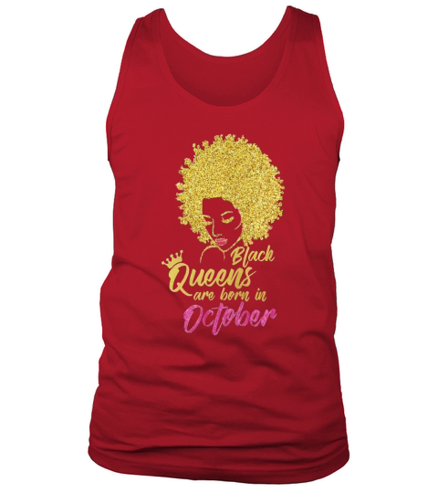 Black Queens Are Born In October Birthday TShirt for Women Tank Top Unisex
