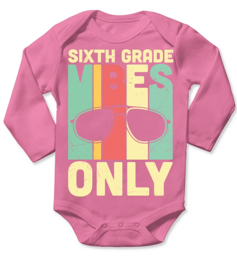 back to school   Sixth grade vibes only Long Sleeve Baby One-Piece