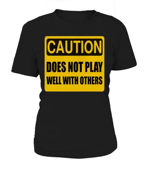 Does Not Play Well With Others Women's T-Shirt