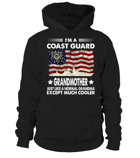 I Am A Coast Guard Grandmother Like A Normal Grandma Except Much Cooler Military US Flag Hoodie Unisex