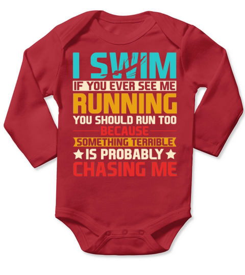 I Swim If You Ever See Me Running Long Sleeve Baby One-Piece