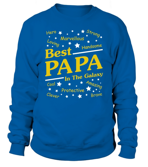 Best PAPA In The Galaxy Sweatshirt Unisex