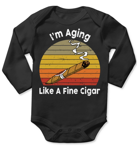 Im Aging Like A Fine Cigar, Cigar Lovers Long Sleeve Baby One-Piece