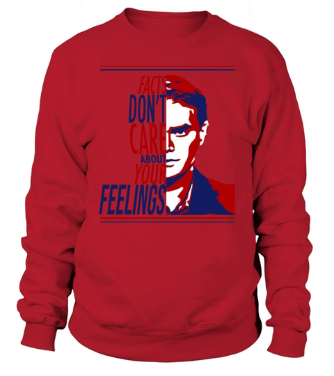Face The Facts Don’t Care About Your Feelings shirt Sweatshirt Unisex