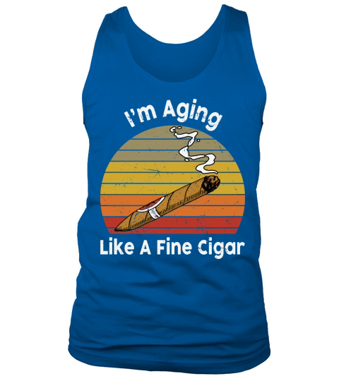 Im Aging Like A Fine Cigar, Cigar Lovers Tank Top Unisex