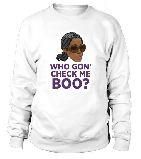 Who Gon Check Me Boo Black Womens March Friday Sweatshirt Unisex