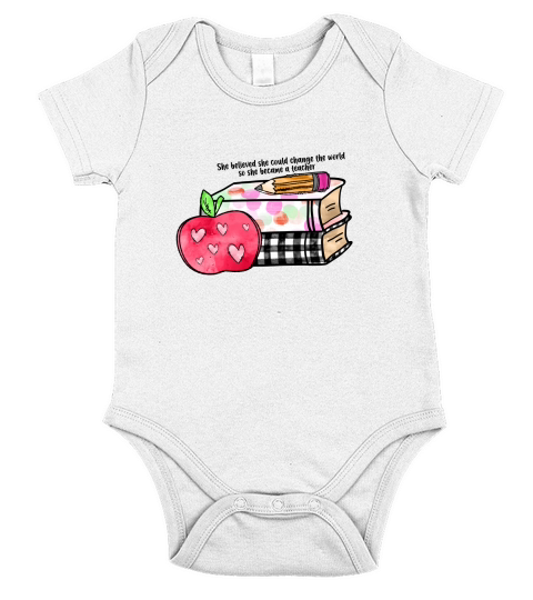 TEACHER19022215 She believed she could change the world so she became a teacher sublimation1 Short Sleeve Baby One-Piece