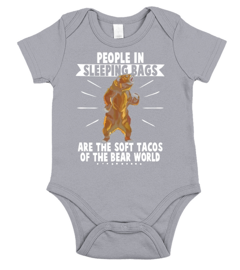 People in Sleeping Bags are the Soft Tacos of the Bear World Short Sleeve Baby One-Piece
