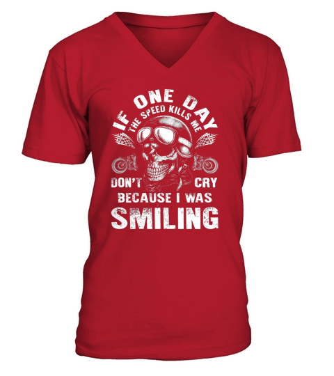 If one day the speed kills me dont cry V-Neck T-shirt