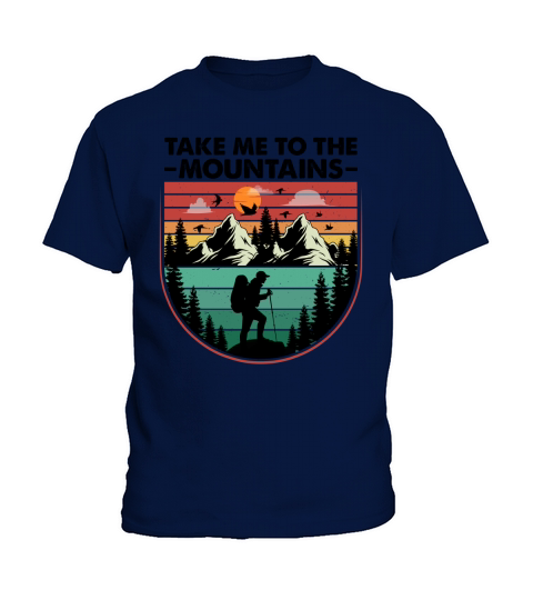 Take Me To The Mountains Hiking T Shirt Design (3) Kids T-Shirt