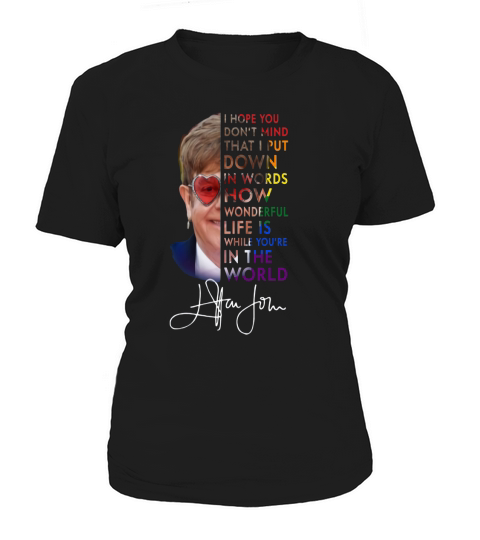 Elton John How Wonderful Life Is While You’re In The World Signature shirt Women's T-Shirt