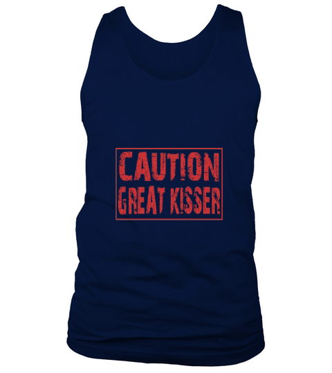 caution great kisser Tank Top Unisex