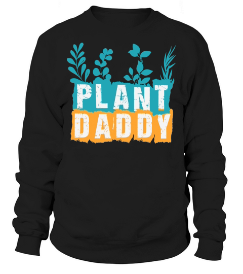 Plant daddy Sweatshirt Unisex