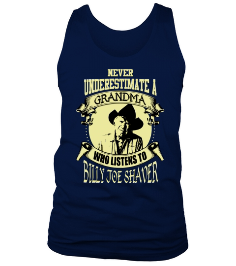 Never Underestimate A Grandma Who Listens To Billy Joe Shaver Tank Top Unisex