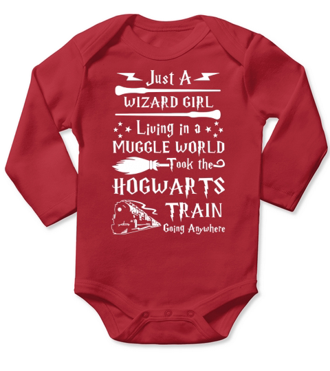 JUST A WIZARD GIRL LIVING IN A MUGGLE WORLD TOOK THE HOGWARTS TRAIN GOING ANYWHERE Long Sleeve Baby One-Piece