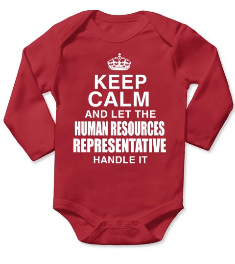 KEEP CALM AND LET THE HUMAN RESOURCES REPRESENTATIVE HANDLE IT Long Sleeve Baby One-Piece