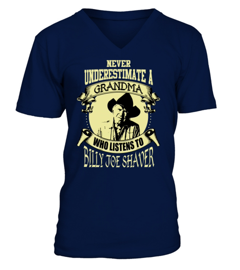 Never Underestimate A Grandma Who Listens To Billy Joe Shaver V-Neck T-shirt