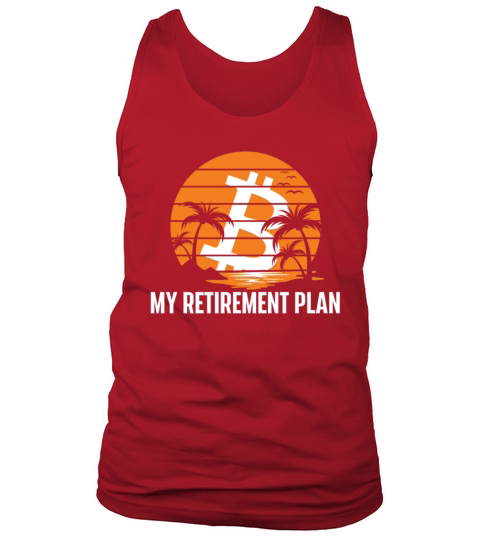 My Retirement Plan Cryptocurrency Blockchain BTC Tank Top Unisex