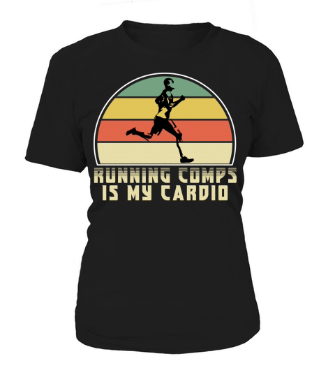 Running Comps is my Cardio Women's T-Shirt