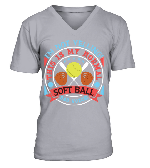 Im not yelling this is my normal soft ball dad voice V-Neck T-shirt