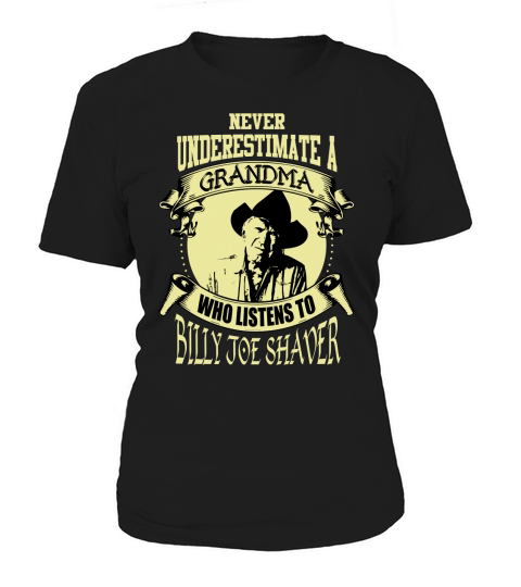 Never Underestimate A Grandma Who Listens To Billy Joe Shaver Women's T-Shirt