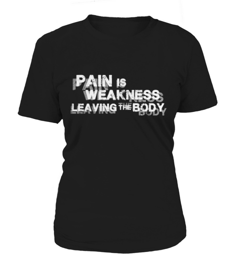 Pain Is Weakness Leaving The Body T-Shirts201755140450 Women's T-Shirt