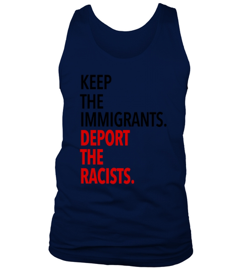 keep the immigrants deport the racists Tank Top Unisex