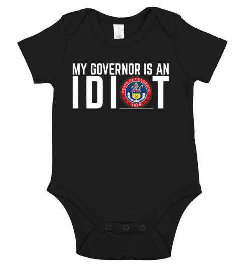 My governor is an idiot Seal of Colorado shirt Short Sleeve Baby One-Piece